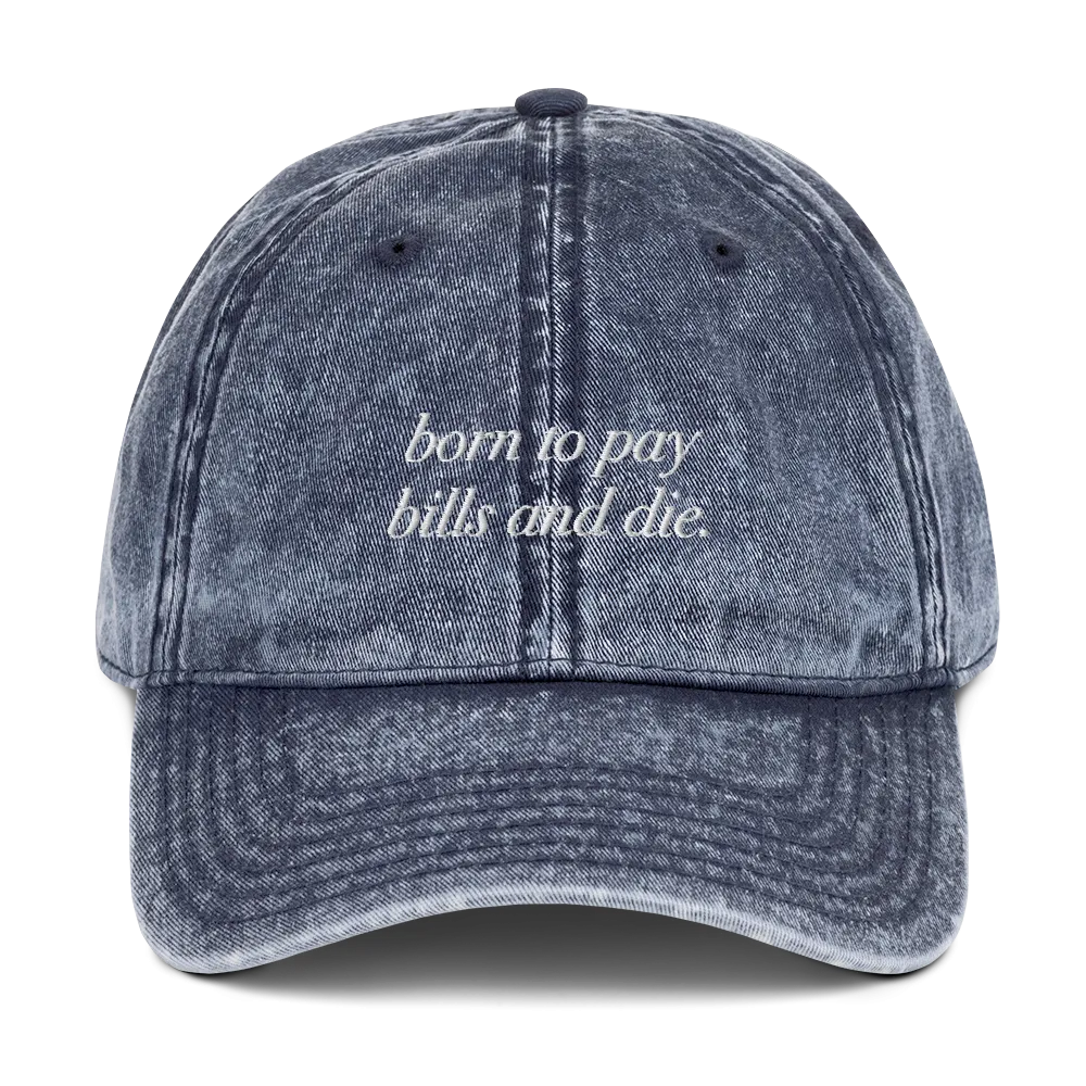 BORN TO PAY BILLS® 🧢 Washed Hat