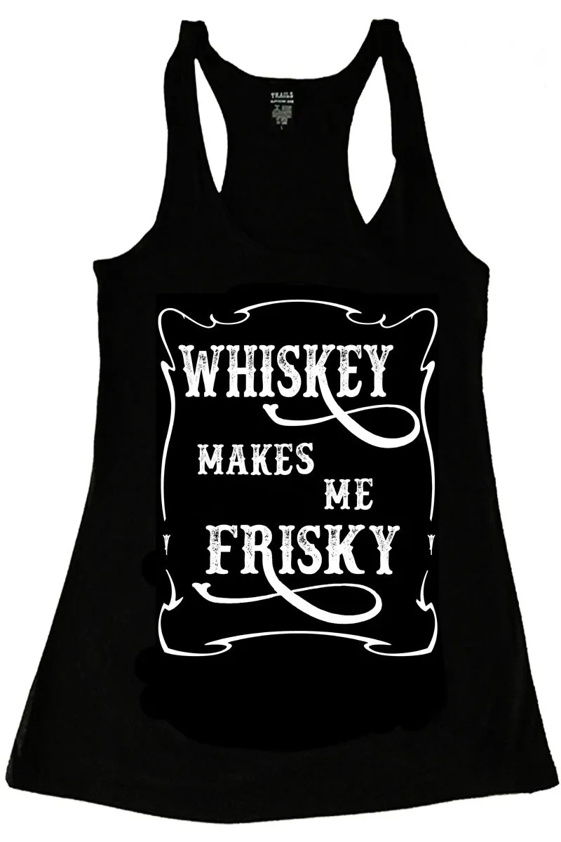 WHISKEY MAKES ME FRISKY TANK TOP