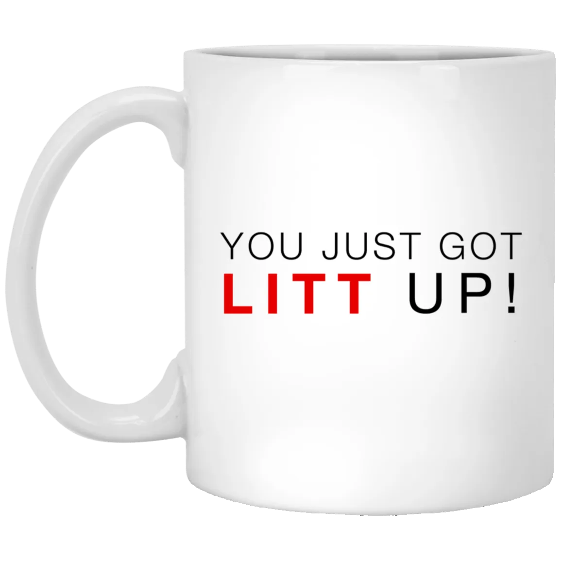 You Just Got Litt Up Mug Suits TV Show Coffee Cup Louis Litt Harvey Specter